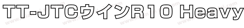 TT-JTCウインR10 Heavy字体转换